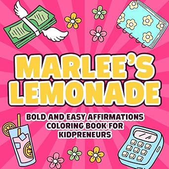Marlee's Lemonade Bold and Easy Affirmations Coloring Book for Kidpreneurs